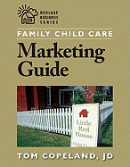 Family Child Care Marketing Guide: How to Build Enrollment and Promote Your Business as a Child Care Professional