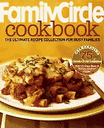 Family Circle Cookbook: The Ultimate Recipe Collection for Busy Families