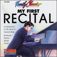 Family Classics: My First Recital - Garah Landes (piano); Harris Goldsmith (piano); Paul Posnak (piano); Shoshana Rudiakov (piano); Sylvia Capova (piano)