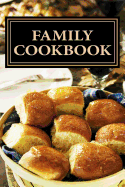 Family Cookbook: Recipes from Family and Friends That Seem Like Family!