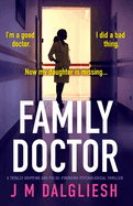 Family Doctor: A totally gripping and pulse-pounding psychological thriller