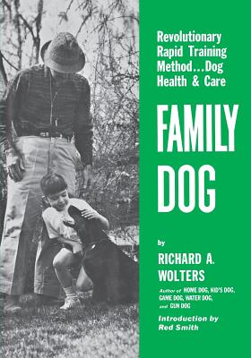 Family Dog: Revolutionary Rapid Training Method..Dog Health & Care - Wolters, Richard a