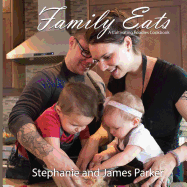 Family Eats: A Cultivating Foodies Cookbook