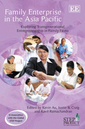 Family Enterprise in the Asia Pacific: Exploring Transgenerational Entrepreneurship in Family Firms - Au, Kevin (Editor), and Craig, Justin B. (Editor), and Ramachandran, K. (Editor)