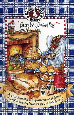 Family Favorites: A Cozy Keepsake of Recipes & Memories, Golden Moments & Treasured Traditions from Our Family to Yours. - Gooseberry Patch
