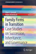 Family Firms in Transition: Case Studies on Succession, Inheritance, and Governance