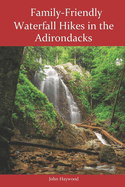 Family Friendly Waterfall Hikes in the Adirondacks