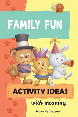 Family Fun Activity Ideas: Activity Ideas with Meaning - De Bezenac, Salem