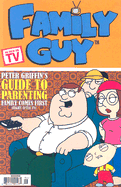 Family Guy: Peter Griffin's Guide to Parenting, Family Comes First (Right After TV) - Fleckenstein, Matt