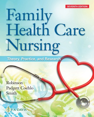 Family Health Care Nursing: Theory, Practice, and Research - Robinson, Melissa, and Coehlo, Deborah Padgett, PhD, and Smith, Paul S, PhD, RN, CNE