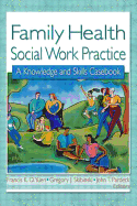 Family Health Social Work Practice: A Knowledge and Skills Casebook