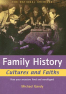 Family History Cultures and Faiths: Expert Advice to Speed Up Your Search - Gandy, Michael