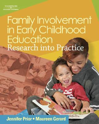 Family Involvement in Early Childhood Education: Research Into Practice - Prior, Jennifer, and Gerard, Maureen R