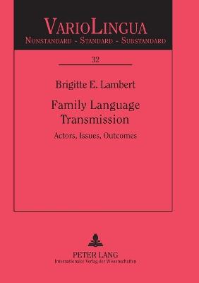 Family Language Transmission: Actors, Issues, Outcomes - Mattheier, Klaus J, and Lambert, Brigitte