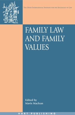Family Law and Family Values - MacLean, Mavis (Editor), and Nelken, David (Editor), and Hunter, Rosemary (Editor)