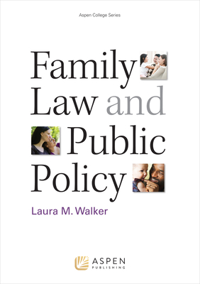 Family Law and Public Policy - Walker, Laura M