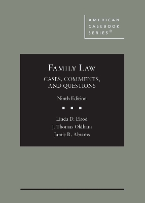 Family Law: Cases, Comments, and Questions - Elrod, Linda D., and Oldham, J. Thomas, and Abrams, Jamie R.