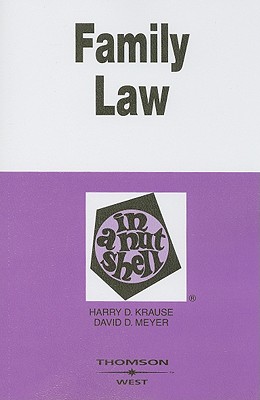 Family Law in a Nutshell - Krause, Harry D, and Meyer, David D