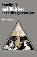 Family Life and Illicit Love in Earlier Generations: Essays in Historical Sociology - Laslett, Peter, Professor