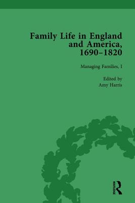 Family Life in England and America, 1690-1820, vol 3 - Cope, Rachel, and Harris, Amy, and Hinckley, Jane