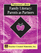 Family Literacy Parents as Partners, a Professional's Guide