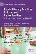 Family Literacy Practices in Asian and Latinx Families: Educational and Cultural Considerations