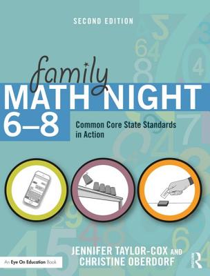 Family Math Night 6-8: Common Core State Standards in Action - Taylor-Cox, Jennifer, and Oberdorf, Christine