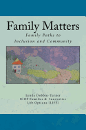 Family Matters: Families Paths to Inclusion and Community