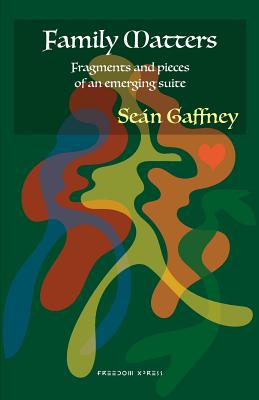 Family Matters: Fragments and Pieces of an Emerging Suite - Gaffney, Sean