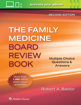 Family Medicine Board Review Book: Multiple Choice Questions & Answers: Print + eBook with Multimedia - Baldor, Robert A, MD