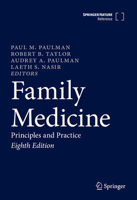 Family Medicine: Principles and Practice - Paulman, Paul M. (Editor), and Taylor, Robert B. (Editor), and Paulman, Audrey A. (Editor)