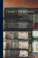 Family Memorial.: Part I. Genealogy of Fourteen Families of the Early Settlers of New-England, of the Names of Alden, Adams, Arnold, Bass, Billings, Capen, Copeland, French, Hobart, Jackson, Paine, Thayer, Wales and White, From Their First Settlement...