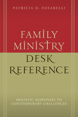 Family Ministry Desk Reference - Fosarelli, Patricia D, MD