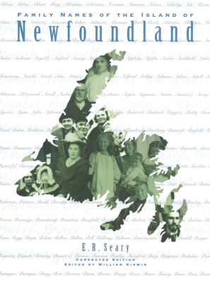 Family Names of the Island of Newfoundland: Corrected Edition - Kirwin, William, and Seary, E R