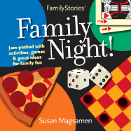 Family Night!: Jam-Packed with Activities, Games & Great Ideas for Family Fun - Magsamen, Susan