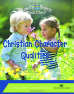 Family Nights Tool Chest: Christian Character Qualities