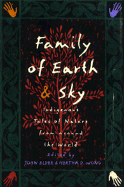 Family of Earth and Sky: Indigenous Tales of Nature from Around the World - Elder, John C (Editor), and Wong, Hertha Dawn (Editor)