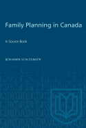 Family Planning in Canada: A Source Book - Schlesinger, Benjamin