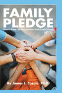 Family Pledge: How to Raise Life-long Learners and Good Citizens