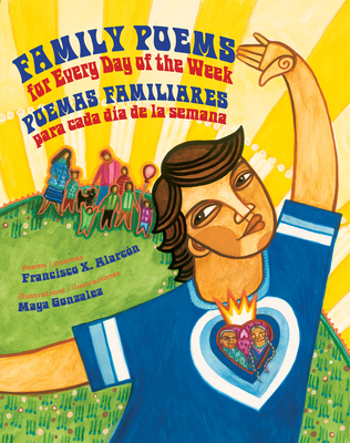 Family Poems for Every Day of the Week: Poemas Familiares Para Cada Dia de la Semana - Alarcn, Francisco X