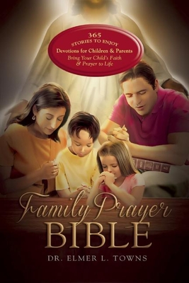 Family Prayer Bible - Towns, Elmer