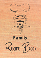 Family Recipe Book: Recipe binder: Elegant recipe holder to Write In Recipe cards, chic Food Graphics design, Document all Your recipe box and Notes for Your Favorite, Collect the Recipes You Love in Your Own Custom recipe keeper, 100-Pages 7" x 10"