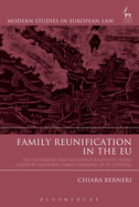 Family Reunification in the Eu: The Movement and Residence Rights of Third Country National Family Members of Eu Citizens