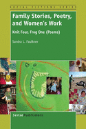 Family Stories, Poetry, and Women's Work: Knit Four, Frog One (Poems)