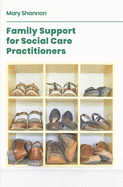 Family Support for Social Care Practitioners