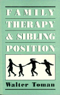 Family Therapy and Sibling Position - Toman, Walter