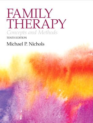 Family Therapy: Concepts and Methods Plus Mysearchlab with Etext -- Access Card Package - Nichols, Michael P, PhD