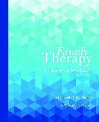 Family Therapy: Concepts and Methods with Enhanced Pearson Etext -- Access Card Package - Nichols, Michael, and Davis, Sean