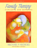 Family Therapy: Concepts and Methods - Nichols, Michael P, PhD, and Schwartz, Richard C, PH.D.