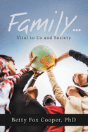 Family...: Vital to Us and Society